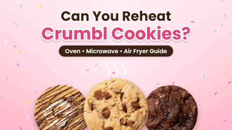 How to reheat Crumbl cookies