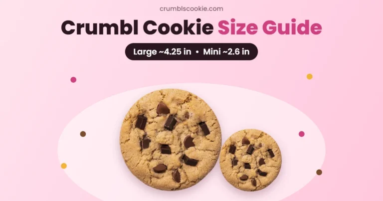 Crumbl cookie size guide: large cookie about 4.25 inches and mini about 2.6 inches